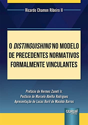 O Distinguishing no Modelo de Precedentes Normativos Formalmente Vinculantes baixar livro de graça
