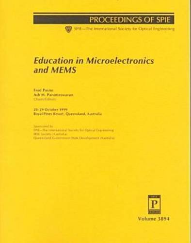 ler totalmente Education in Microelectronics and Mems: 28-29 October 1999 Royal Pines Resort, Queensland, Australia