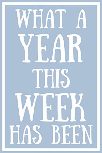 What A Year This Week Has Been: Funny Lock Down Quotes Isolation Gift Ideas For Coworkers Colleagues Friends Brothers Sisters Birthday Anniversary... Present - Better Than a Card! MADE IN USA baixar livro de graça