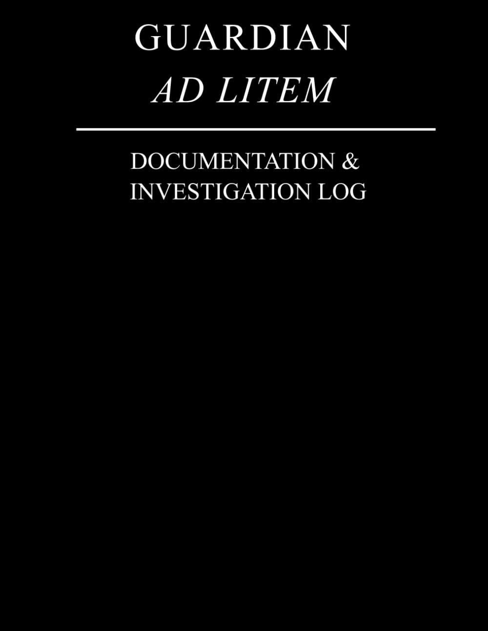 ler totalmente Guardian Ad Litem Documentation and Investigation Log: For Parents Navigating GAL, CASA, Court Appointed Special Advocate, Attorney for the Child and... Organization and Monthly Review