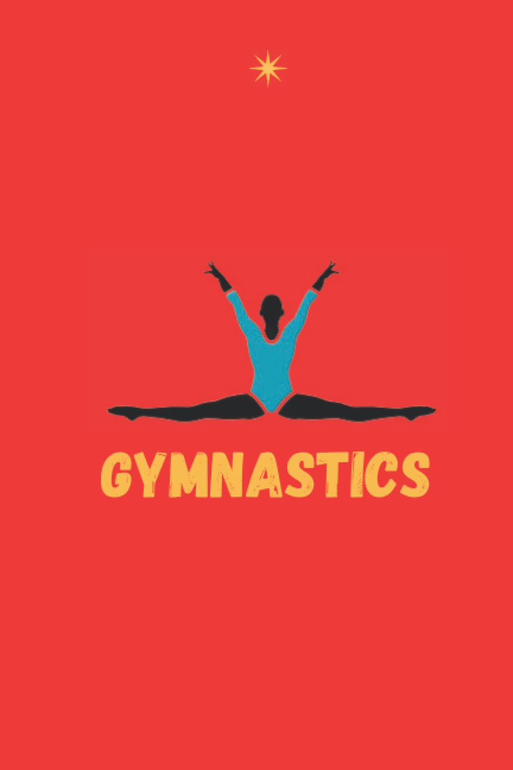 Gymnastics Practice Journal: A Daily Practice Log Notebook for Competitive Gymnasts,Doit for yourself, Dream big, Work hard, Make it happen. baixar livro de graça