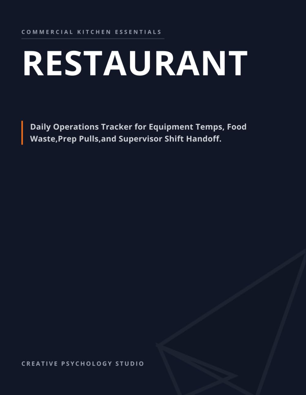 Commercial Restaurant BOH Shift Log: Daily Operations Tracker for Equipment Temps, Food Waste, Prep Pulls, and Supervisor Shift Handoff (Creative Psychology Studio) baixar o livro de graça