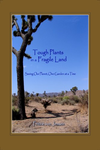 ler totalmente Tough Plants in a Fragile Land: Saving Our Planet, One Garden at a Time