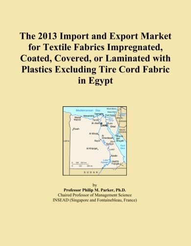 The 2013 Import and Export Market for Textile Fabrics Impregnated, Coated, Covered, or Laminated with Plastics Excluding Tire Cord Fabric in Egypt baixar livro de graça