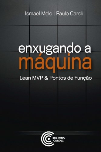 Enxugando a Máquina: Lean MVP & Pontos de Função (Portuguese Edition) baixar o livro de graça