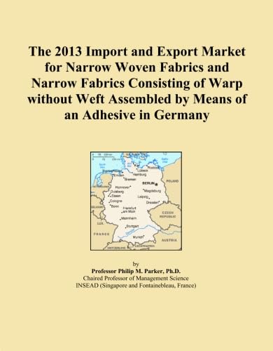The 2013 Import and Export Market for Narrow Woven Fabrics and Narrow Fabrics Consisting of Warp without Weft Assembled by Means of an Adhesive in Germany baixar o livro de graça