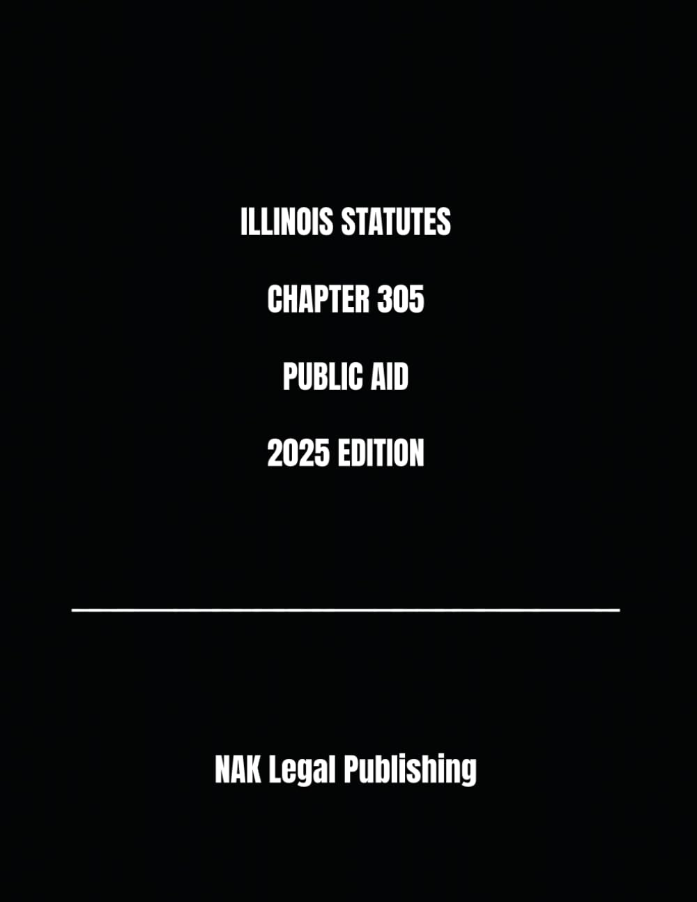 capítulo por capítulo baixar ILLINOIS STATUTES CHAPTER 305 PUBLIC AID 2025 EDITION