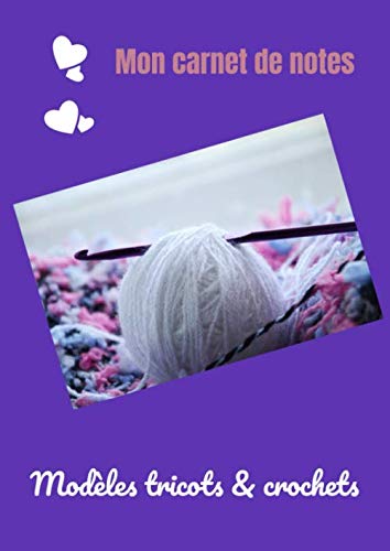 Mes modèles de tricot Carnet de notes: Pour femme,fille,tricoteuse aguerries ou débutantes Grand format Papier millimétré 100 pages + 20 en bonus... Livre de patrons Notez votre matériel,points baixar livro de graça
