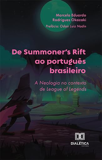 capítulo por capítulo baixar De Summoner's Rift ao português brasileiro: a Neologia no contexto de League of Legends