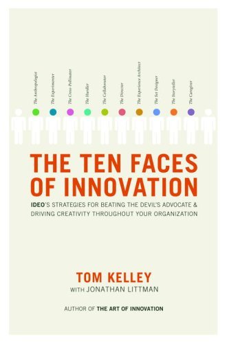 The Ten Faces of Innovation: IDEO's Strategies for Beating the Devil's Advocate and Driving Creativity Throughout Your Organization (English Edition)