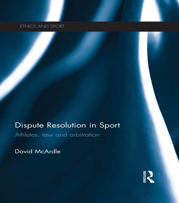 ler totalmente Dispute Resolution in Sport: Athletes, Law and Arbitration (Ethics and Sport) (English Edition)