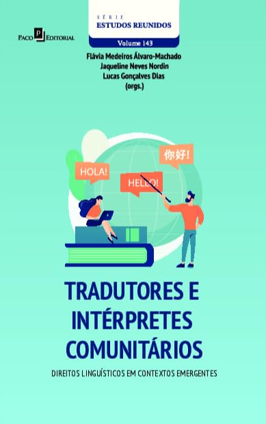 ler totalmente Tradutores e Intérpretes Comunitários: Direitos Linguísticos em Contextos Emergentes (Volume 143)