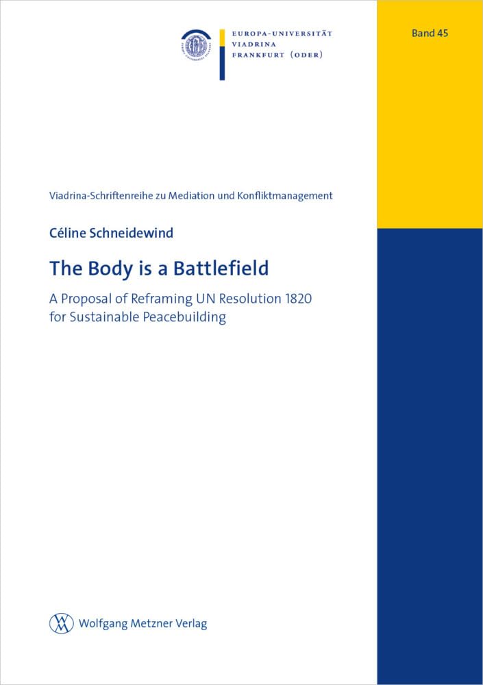capítulo por capítulo baixar The Body is a Battlefield: A Proposal of Reframing UN Resolution 1820 for Sustainable Peacebuilding (Viadrina-Schriftenreihe zu Mediation und Konfliktmanagement): 45