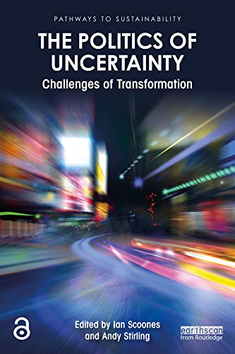 The Politics of Uncertainty: Challenges of Transformation (Pathways to Sustainability) (English Edition) baixar livro de graça