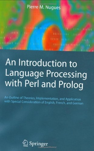 ler totalmente An Introduction to Language Processing with Perl and Prolog: An Outline of Theories, Implementation, and Application with Special Consideration of English,... (Cognitive Technologies) (English Edition)