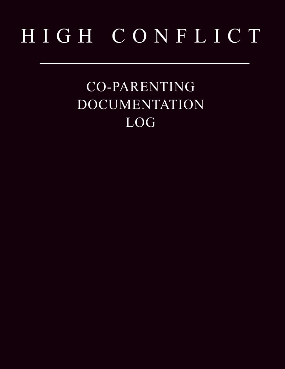 ler totalmente High Conflict Co-Parenting Log Book: Custody Documentation Log, Parenting Time Tracker, Incident & Communication Record Book for High Conflict Co-Parenting and Court Preparation