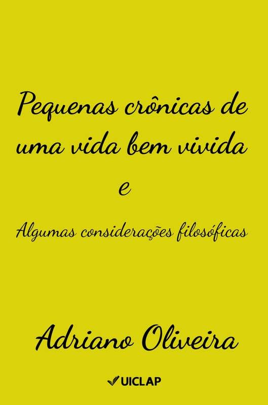 Pequenas crônicas de uma vida bem vivida: e Algumas considerações filosóficas baixar livro de graça