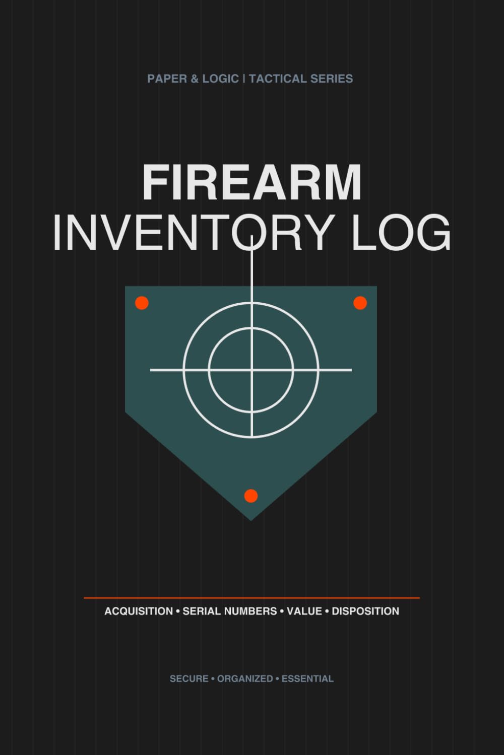 ler totalmente Firearm Inventory Log Book: Personal Armory Record: Comprehensive Gun Dossier for Insurance, Acquisition, Maintenance, and Disposition Tracking – Tactical Edition (Paper & Logic Armory Series)