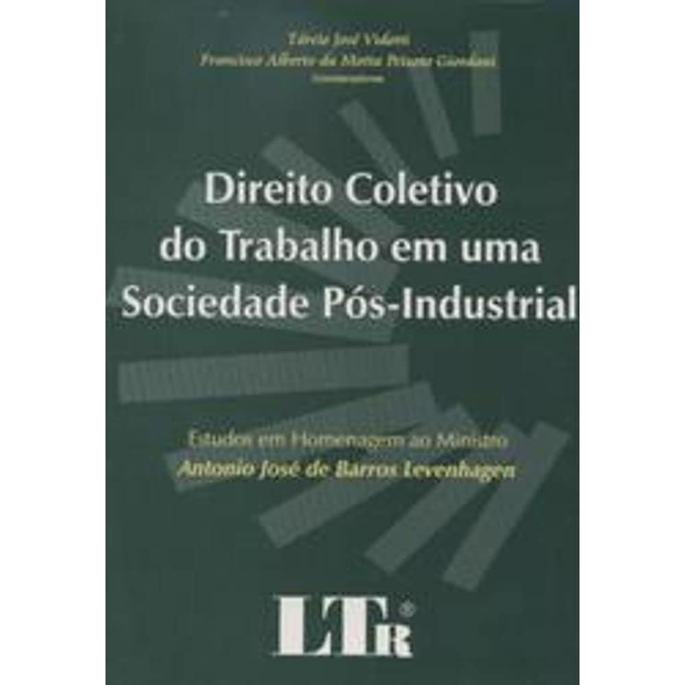 Direito Coletivo do Trabalho em Uma Sociedade Pós-Industrial baixar o livro de graça