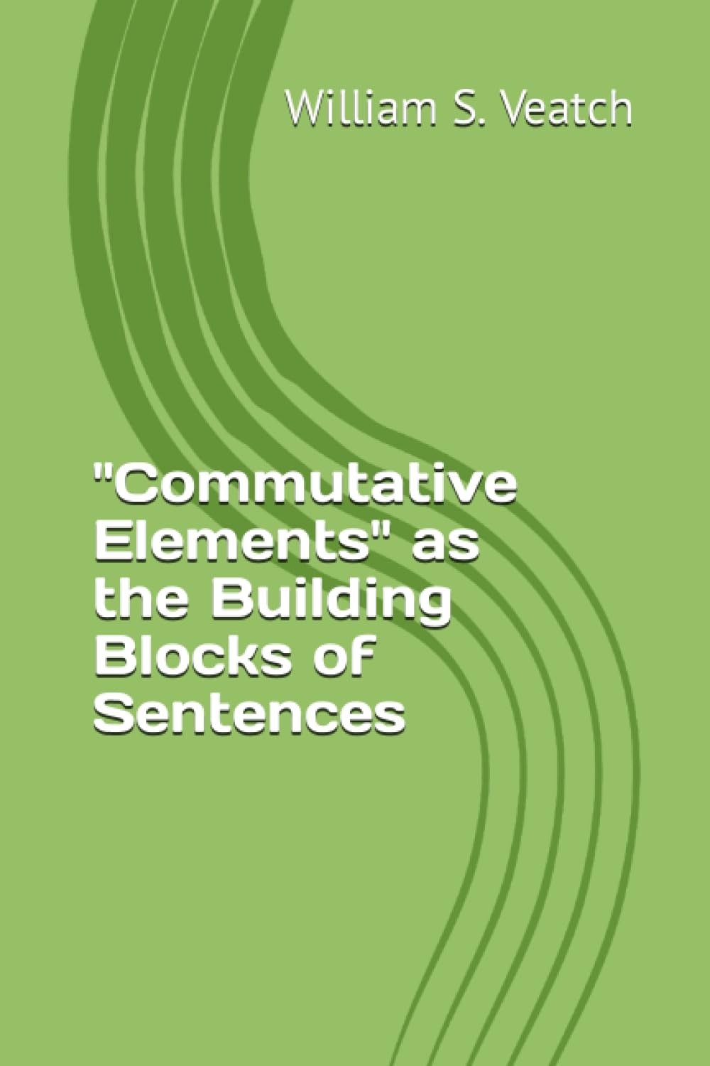 "Commutative Elements" as the Building Blocks of Sentences baixar livro de graça