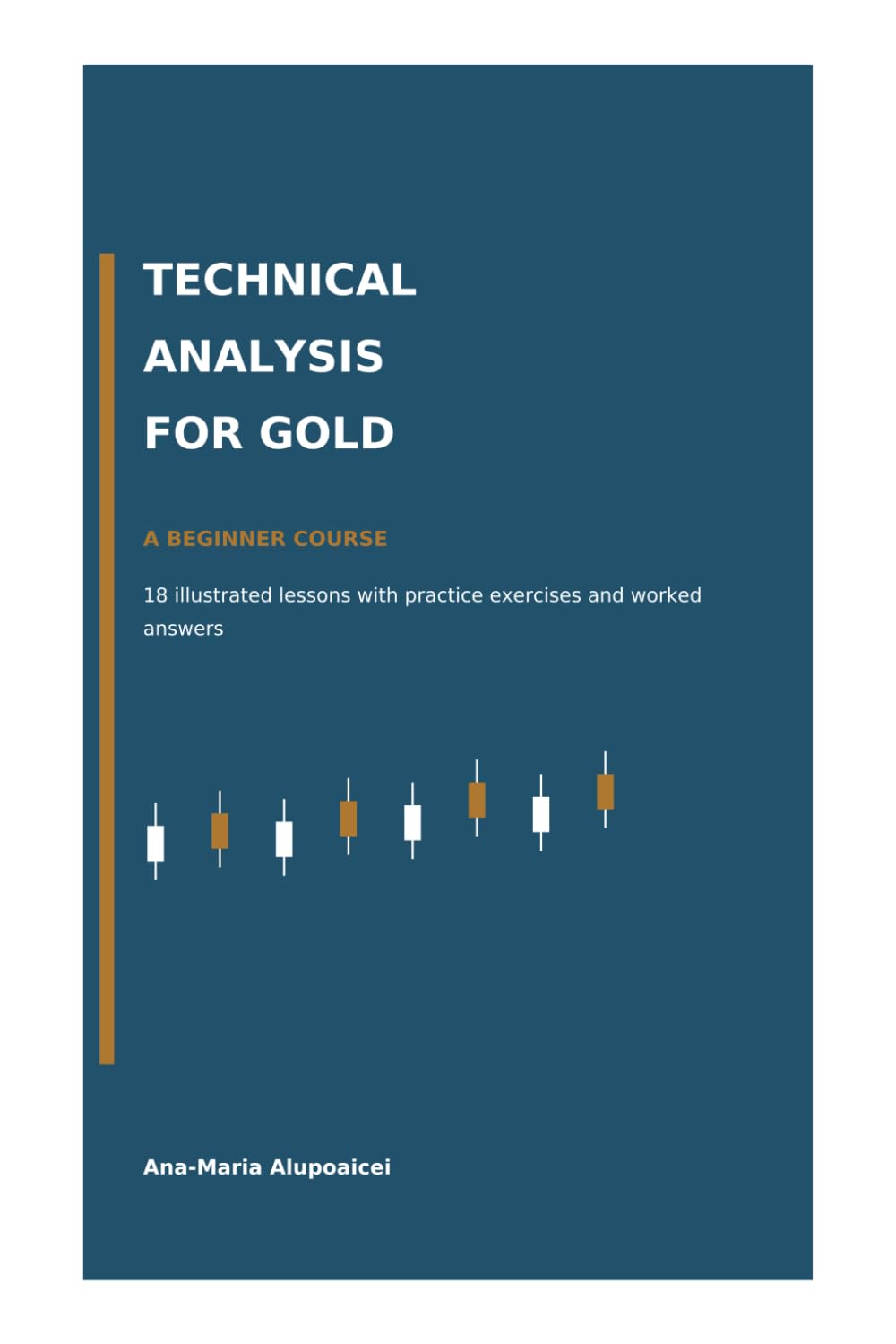 capítulo por capítulo baixar Technical Analysis for Gold: A Beginner Course: 18 Illustrated Lessons with Practice Exercises and Worked Answers