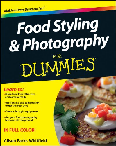 Food Styling and Photography For Dummies (English Edition)