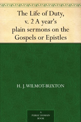 The Life of Duty, v. 2 A year's plain sermons on the Gospels or Epistles (English Edition) baixar o livro de graça
