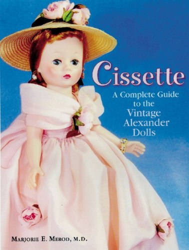 capítulo por capítulo baixar Cissette: A Complete Guide to the Vintage Alexander Dolls