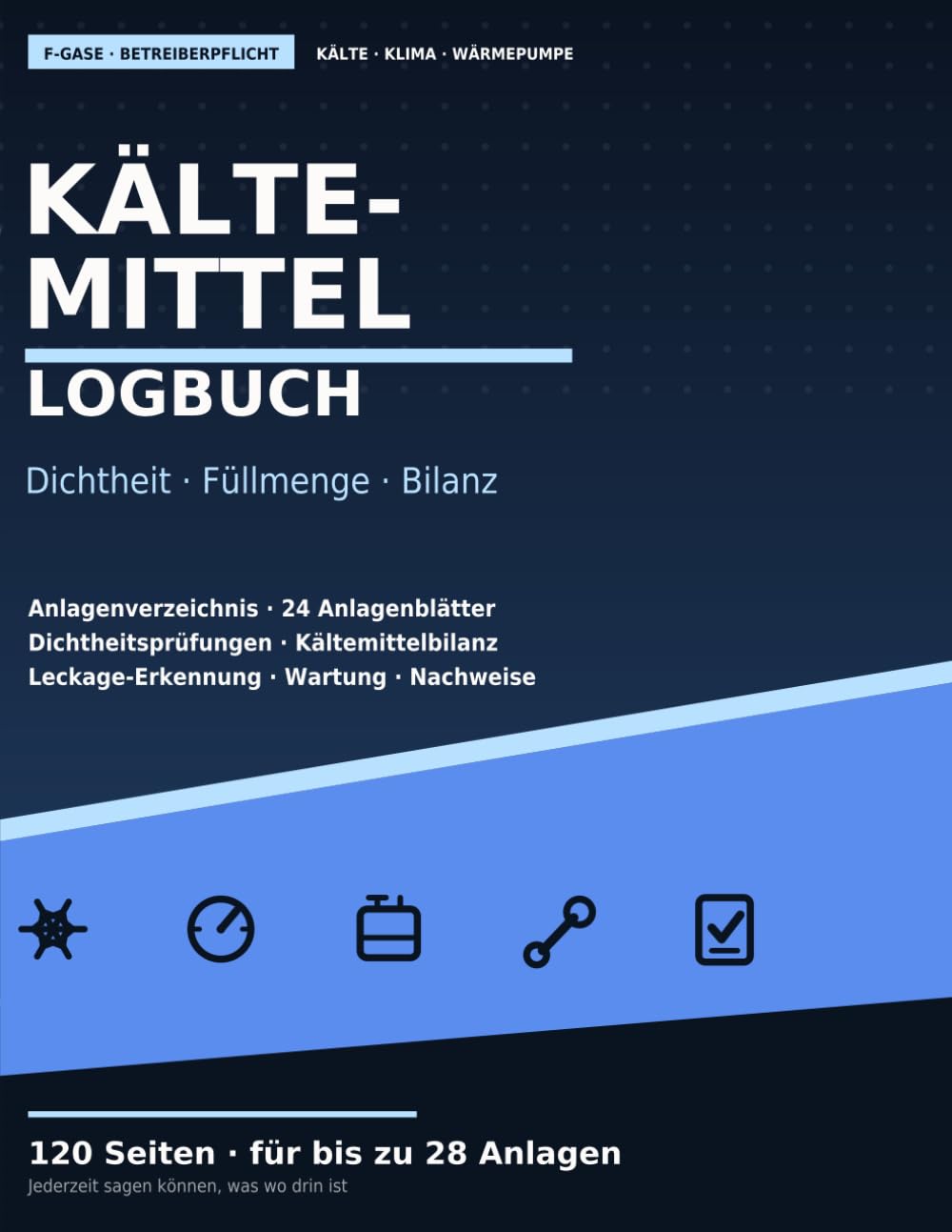 Kältemittel-Logbuch: Dichtheitsprüfungen, Füllmengen und Kältemittelbilanz für Kälte-, Klima- und Wärmepumpenanlagen dokumentieren: 24 Anlagenblätter | Großformat, 120 Seiten (German Edition) baixar livro de graça