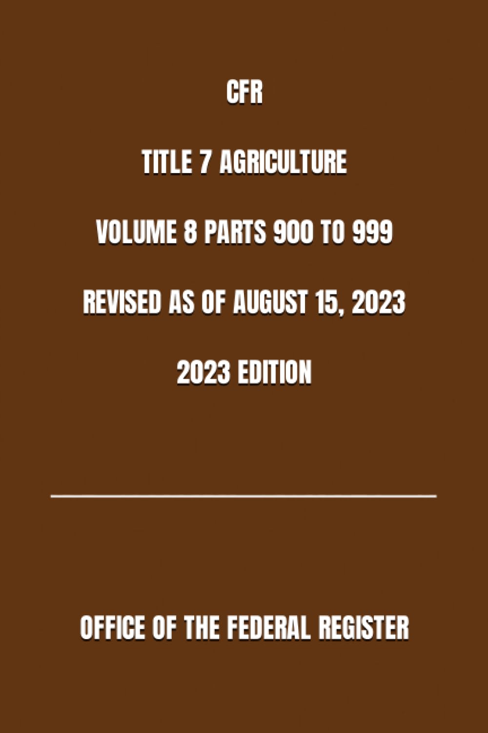 CFR TITLE 7 AGRICULTURE VOLUME 8 PARTS 900 TO 999 REVISED AS OF AUGUST 15, 2023 2023 EDITION baixar o livro de graça