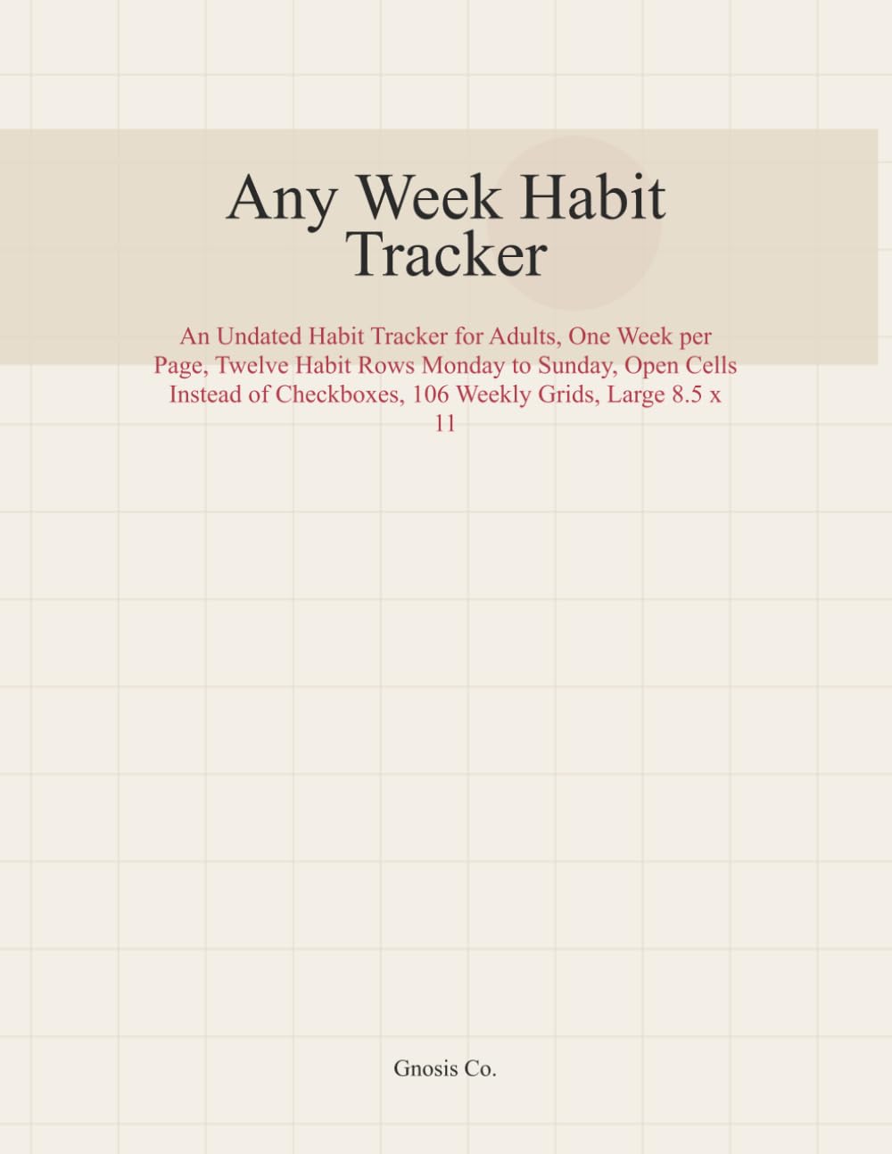 capítulo por capítulo baixar Any Week Habit Tracker: An Undated Habit Tracker for Adults, One Week per Page, Twelve Habit Rows Monday to Sunday, Open Cells Instead of Checkboxes, 106 Weekly Grids, Large 8.5 x 11