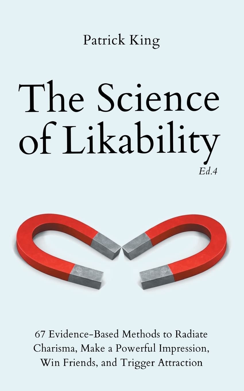 capítulo por capítulo baixar The Science of Likability: 67 Evidence-Based Methods to Radiate Charisma, Make a Powerful Impression, Win Friends, and Trigger Attraction (4th Ed.)