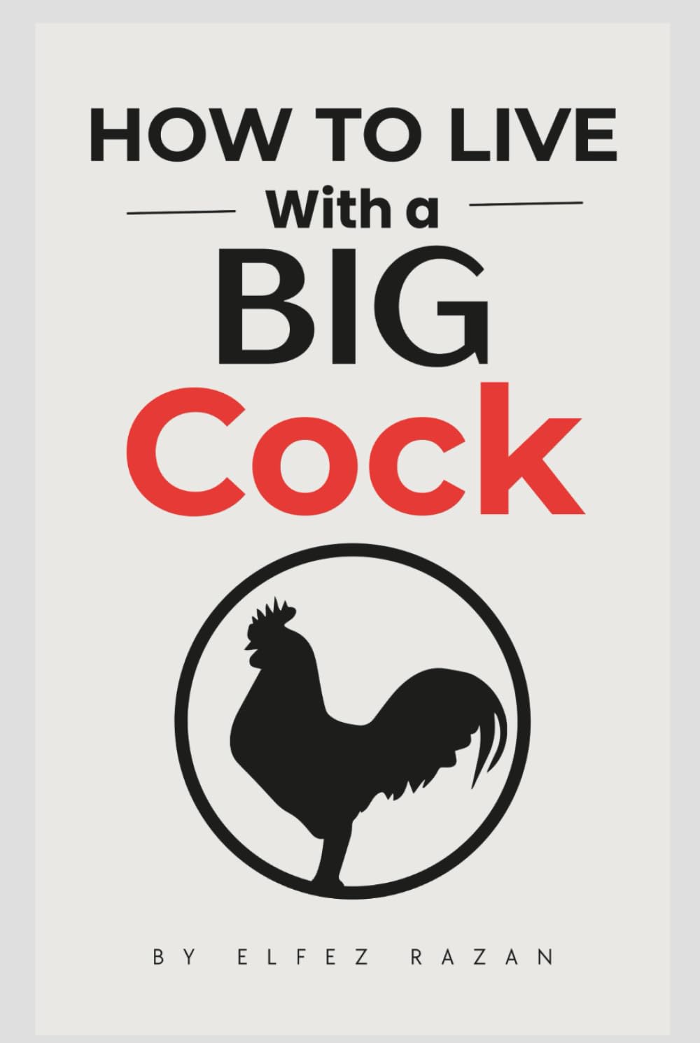 capítulo por capítulo baixar How To Live With Big Cock: A Practical Guide to Confidence, Intimacy, and Style for the Well-Endowed Man, Gift Prank for Men
