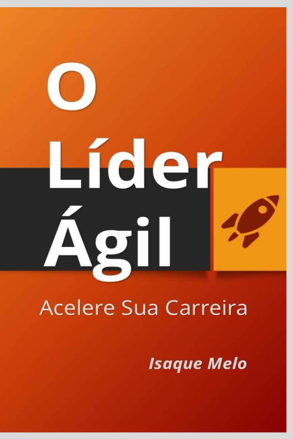 O Líder Ágil: Acelere sua Carreira (Portuguese Edition) baixar o livro de graça