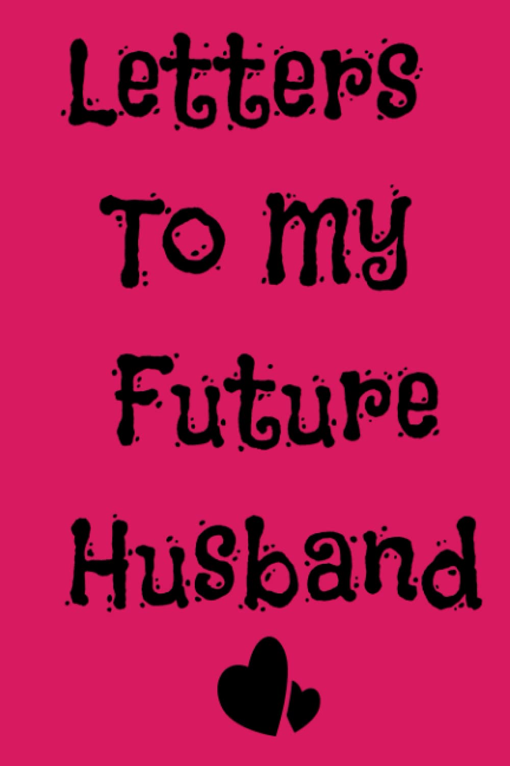 Letters To My Future Husband: Future Bride Gift | Love Messages Journal | Love Letters To Future Husband | Wedding Day Gift | Love Notes |Future Husband Future Wife Gift baixar o livro de graça