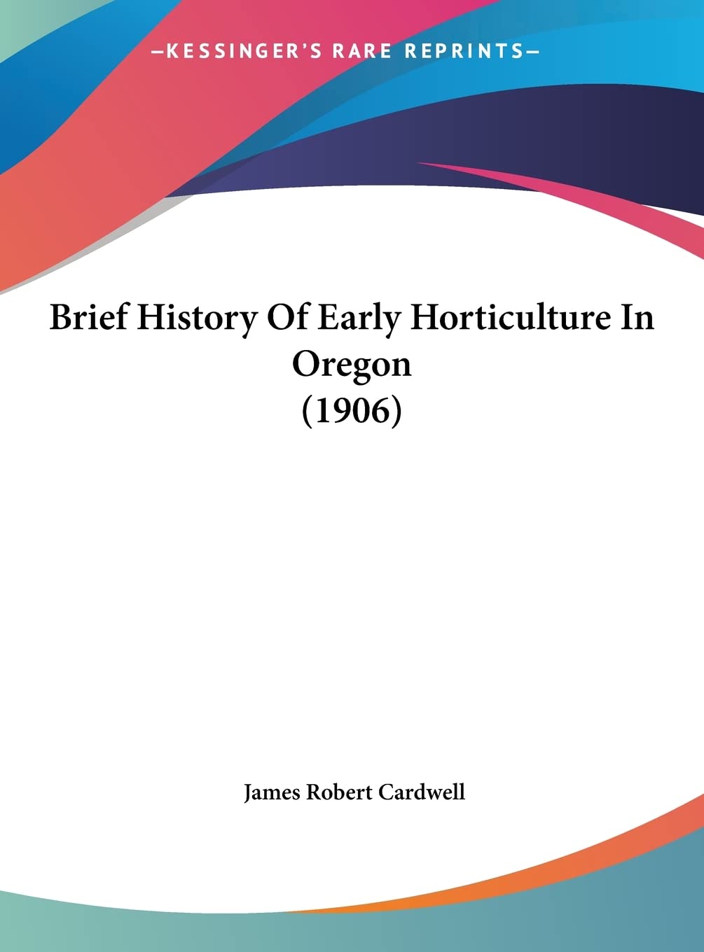 Brief History Of Early Horticulture In Oregon (1906)