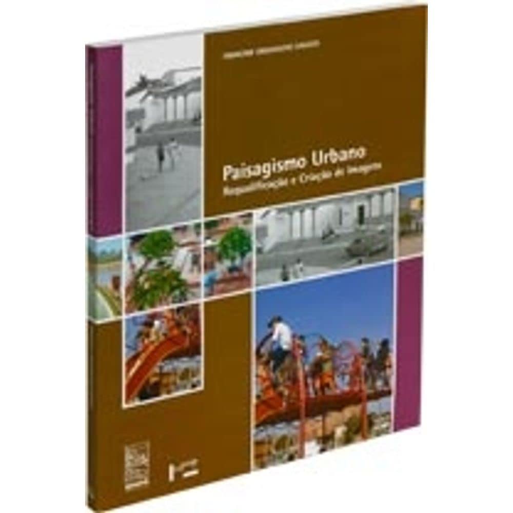 Paisagismo Urbano. Requalificação E Criação De Imagens