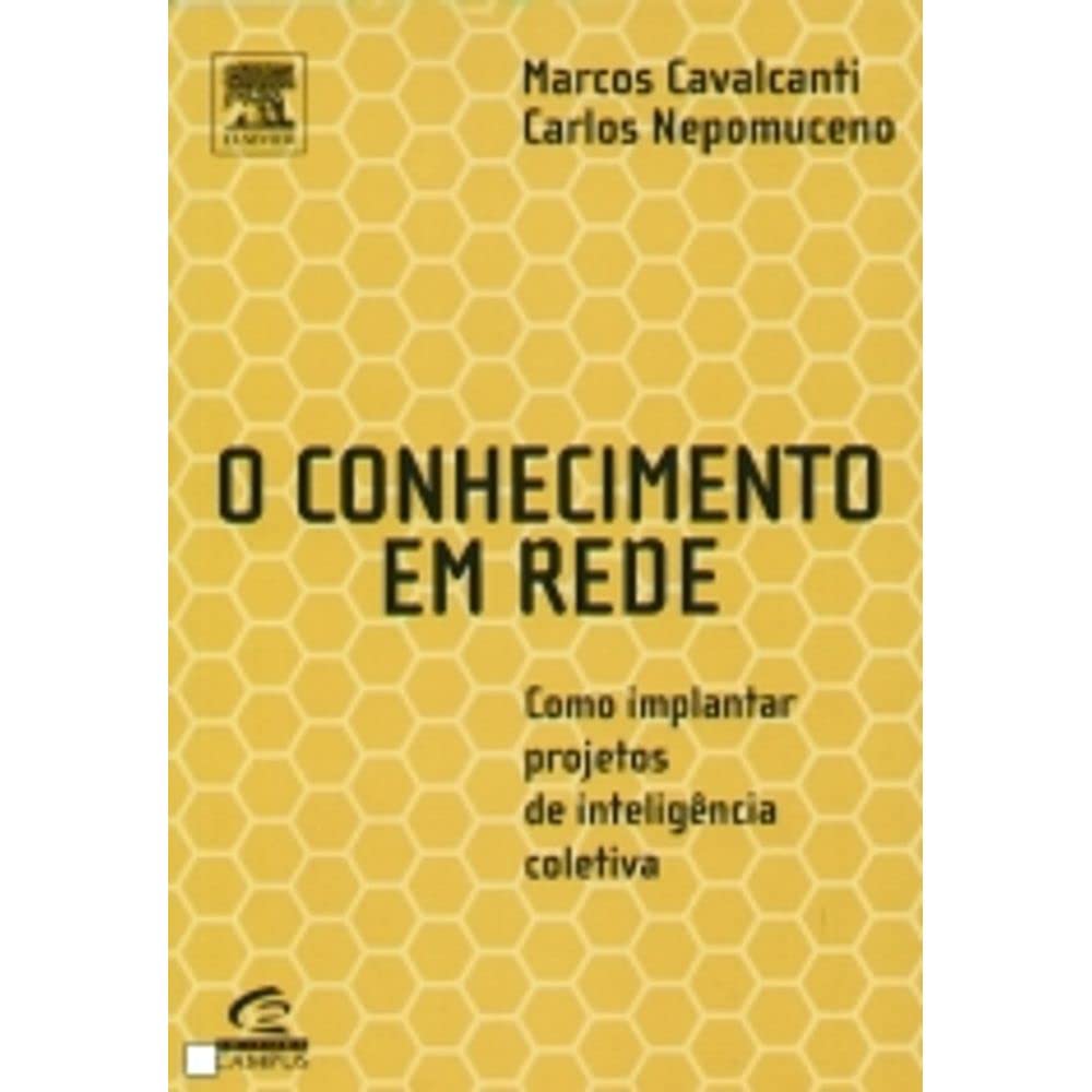 O Conhecimento Em Rede. Como Implantar Projetos De Inteligência Coletiva