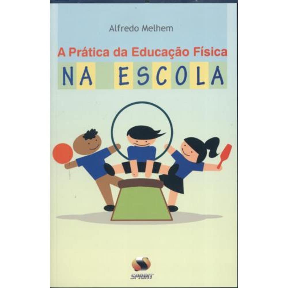 A prática da educação física na escola baixar o livro de graça