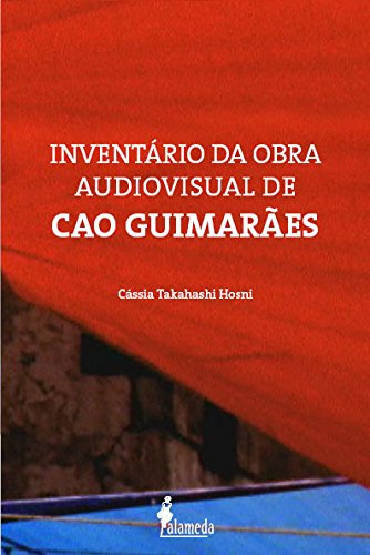 Inventário da Obra Audiovisual de Cao Guimarães (Volume 1) baixar livro de graça