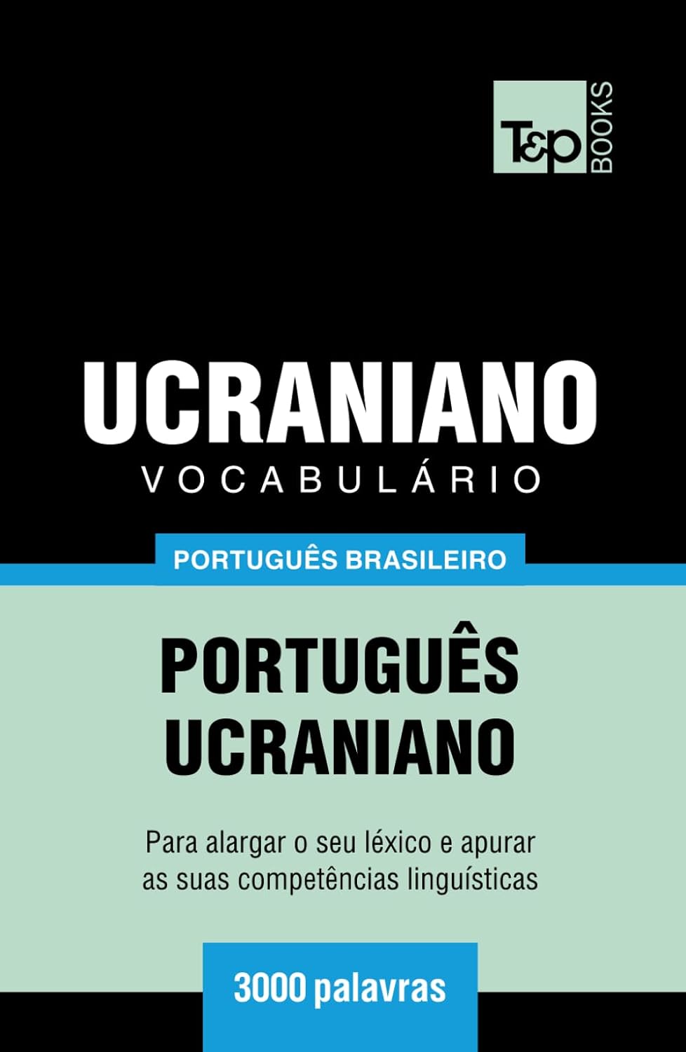 Vocabulário Português Brasileiro-Ucraniano - 3000 palavras (Brazilian Portuguese Collection) (Portuguese Edition) baixar livro de graça