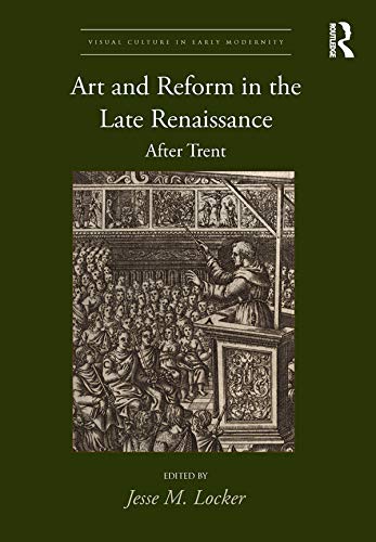 ler totalmente Art and Reform in the Late Renaissance: After Trent (Visual Culture in Early Modernity) (English Edition)