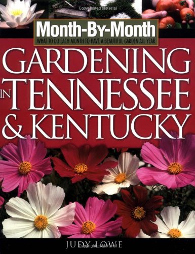 Month-By-Month Gardening in Tennessee and Kentucky: What To Do Each Month To Have a Beautiful Garden All Year