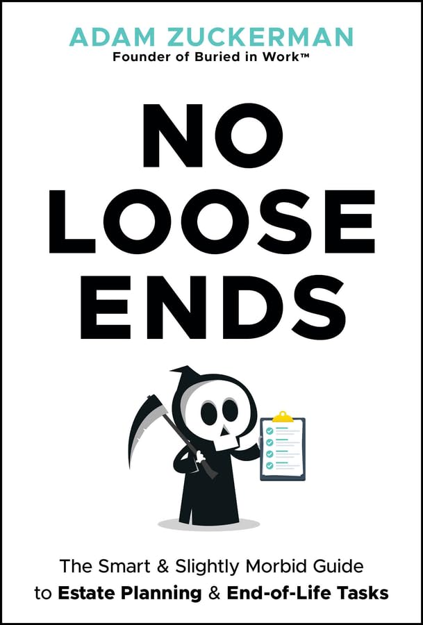 No Loose Ends: The Smart & Slightly Morbid Guide to Estate Planning & End-of-Life Tasks (English Edition) baixar o livro de graça
