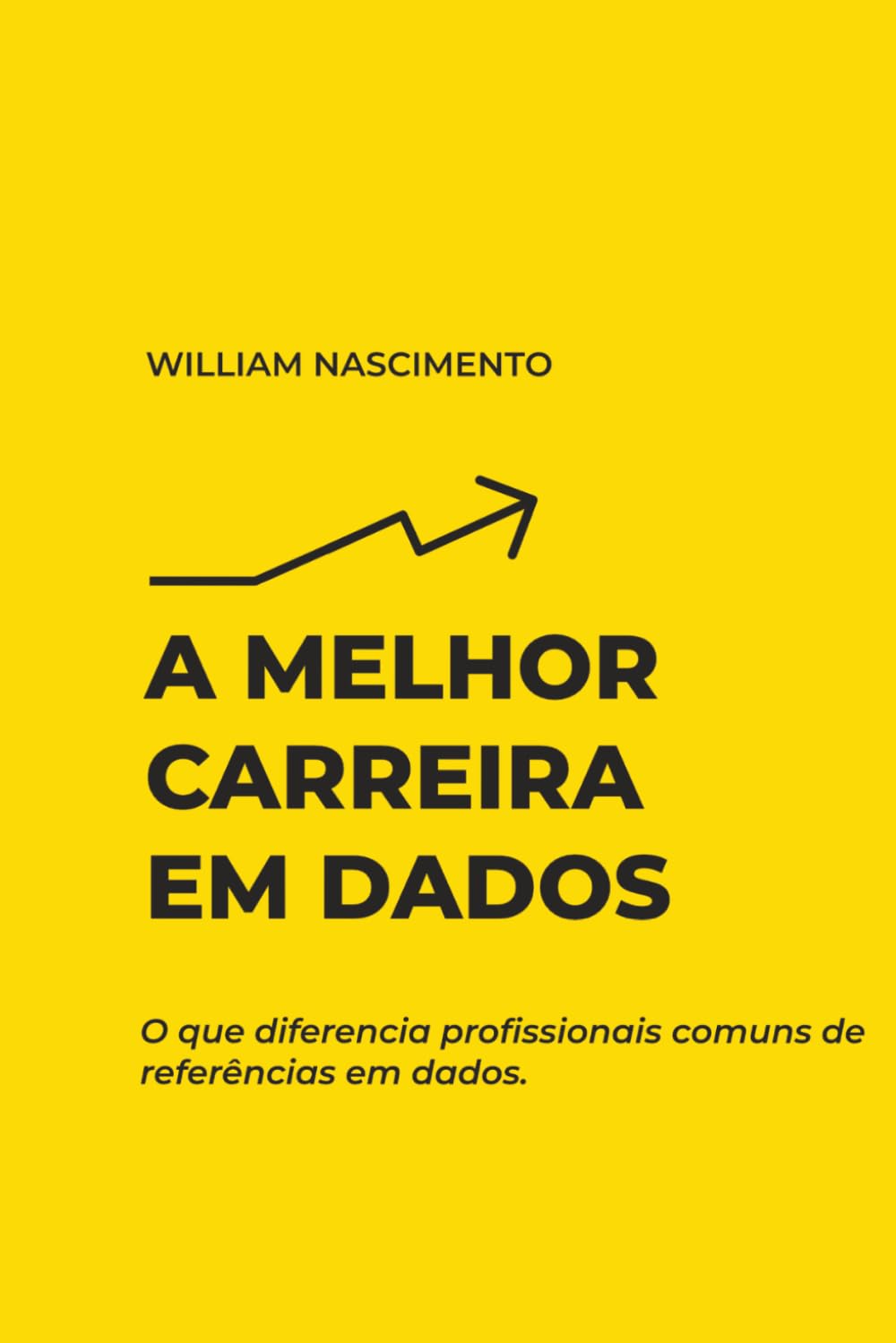ler totalmente A Melhor Carreira em Dados: O que diferencia profissionais comuns de referências em dados. (Portuguese Edition)