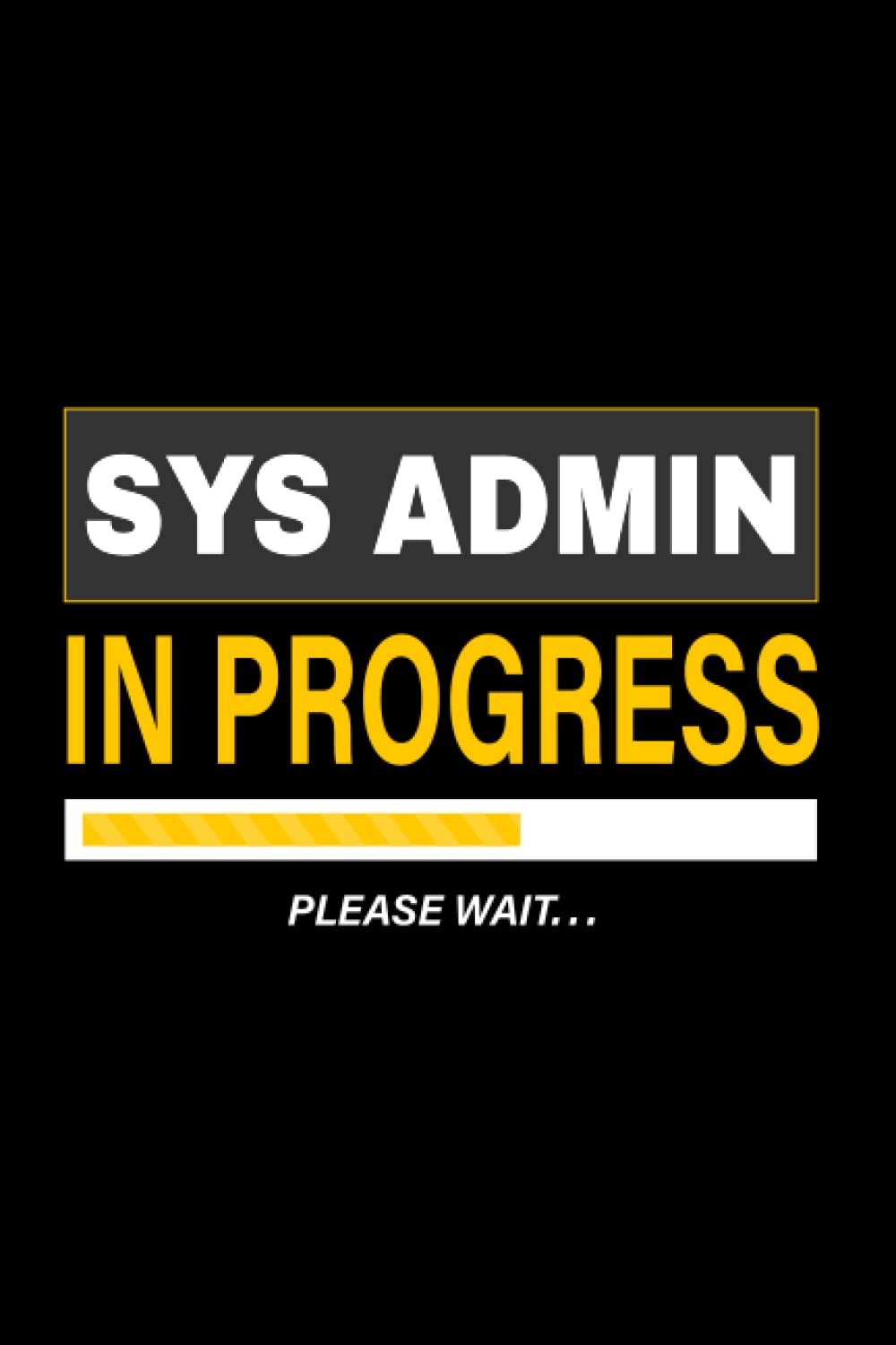 Sys Admin In Progress Please Wait...: Funny Sys Admin appreciation gifts, Lined Diary journal notebook, Perfect Sys Admin memorabilia gift idea for... Student, co-worker, and Sys Admintraineeship baixar o livro de graça