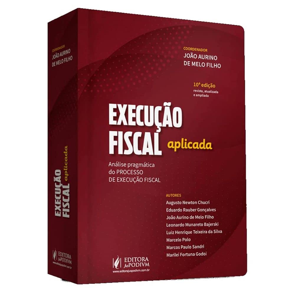 ler totalmente Execução Fiscal Aplicada - Análise Pragmática do Processo de Execução Fiscal