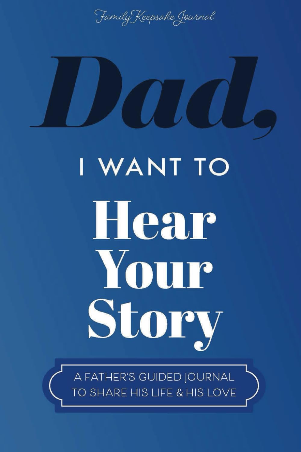 ler totalmente Dad, I Want to Hear Your Story: A Father's Guided Journal To Share His Life & His Love