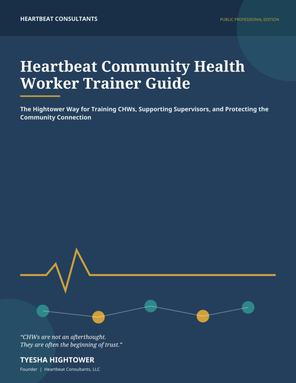 ler totalmente Heartbeat Community Health Worker Trainer Guide: The Hightower Way for Training CHWs, Supporting Supervisors, and Protecting the Community Connection