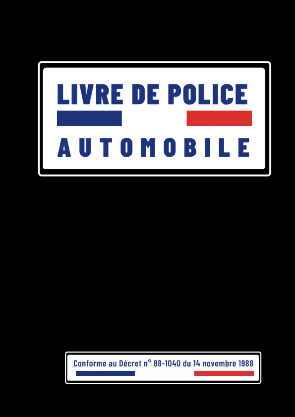 capítulo por capítulo baixar Livre de Police Automobile: Cahier d'enregistrement des Véhicules | Conforme au décret n°88-1040 | 203 pages numérotées | Format confort d'écriture (A4) (French Edition)